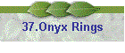 37.Onyx Rings