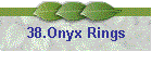 38.Onyx Rings