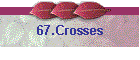 67.Crosses