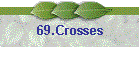 69.Crosses