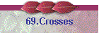 69.Crosses