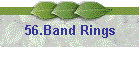 56.Band Rings